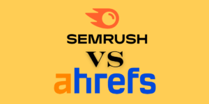 SEMrush vs ahrefs